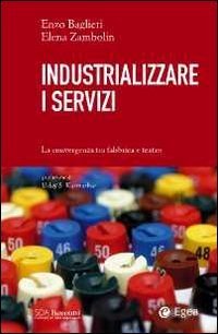 Industrializzare i servizi - La convergenza tra fabbrica e teatro