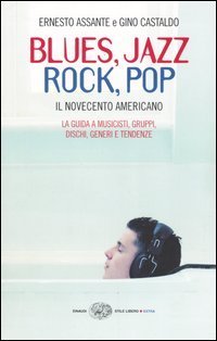 Blues, Jazz, Rock, Pop. Il Novecento americano