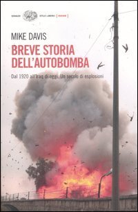 Breve storia dell'autobomba - Dal 1920 all'Iraq di oggi. Un secolo di esplosioni