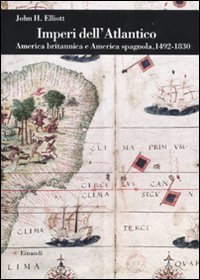 Imperi dell'Atlantico - America britannica e America spagnola, 1492-1830