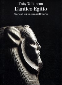 L'antico Egitto - Storia di un impero millenario