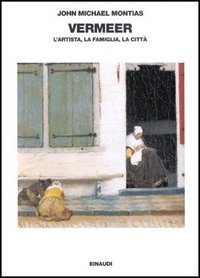 Vermeer - L'artista, la famiglia, la città
