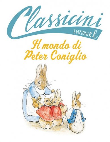 Il mondo di Peter Coniglio da Beatrix Potter. Classicini