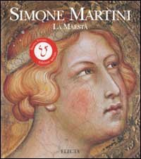 Simone Martini. La maestà