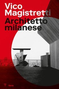 Vico Magistretti. Architetto milanese. Ediz. italiana e inglese