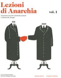 Lezioni di anarchia. Cronache di incontri realmente avvenuti in Edicola 518, Perugia
