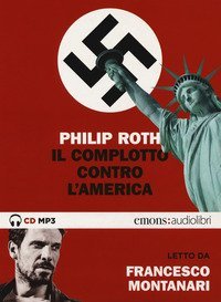 Il complotto contro l'America letto da Francesco Montanari. Audiolibro. 2 CD Audio formato MP3