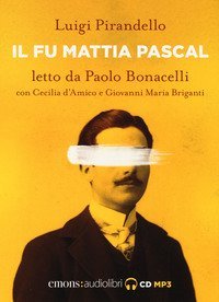 Il fu Mattia Pascal letto da Paolo Bonacelli con Cecilia d'Amico e Giovanni Maria Briganti