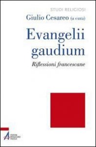 Evangelii gaudium. Riflessioni francescane