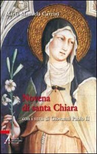 Novena di santa Chiara. Con i versi di Giovanni Paolo II