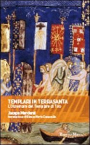 Templari in Terrasanta - L'oltremare del templare di Tiro