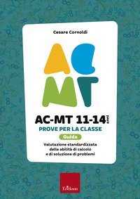 AC-MT 11-14 anni. Prove per la classe. Guida. Valutazione standardizzata delle attività di calcolo e di soluzione dei problemi