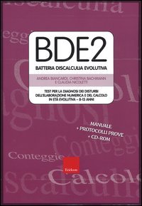 BDE 2. Batteria discalculia evolutiva. Test per la diagnosi dei disturbi dell'elaborazione numerica e del calcolo in età evolutiva 8-13 anni