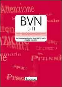 BVN 5-11. Batteria di valutazione neuropsicologica per l'età evolutiva