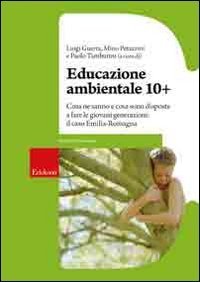 Educazione ambientale 10+. Cosa ne sanno e cosa sono disposte a fare le giovani generazioni: il caso Emilia-Romagna