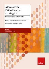 Manuale di psicoterapia strategica. 80 tecniche di intervento