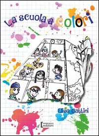 La scuola a colori. Dove le diversità si trasformano in opportunità