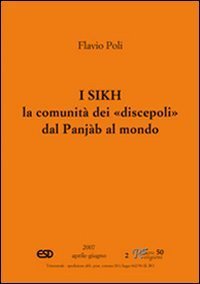 I sikh. La comunità dei «discepoli» dal Punjàb al mondo