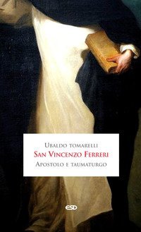 San Vincenzo Ferreri apostolo e taumaturgo