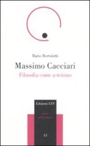 Massimo Cacciari. Filosofia come a-teismo