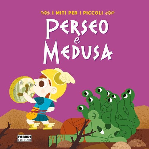 Perseo e Medusa. I miti per i piccoli