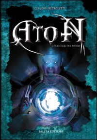 Aton - I cristalli del potere. Vol. 1