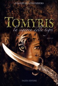 Tomyris - La signora delle tigri