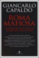 Roma mafiosa - Cronache dell'assalto criminale allo Stato