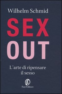 Sex out. L'arte di ripensare il sesso