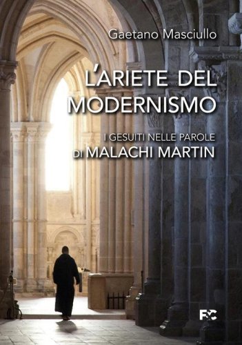 L'ariete del modernismo. I gesuiti nelle parole di Malachi Martin