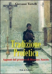 Tradizione profetica - Appunti dal pensiero di Romano Amerio