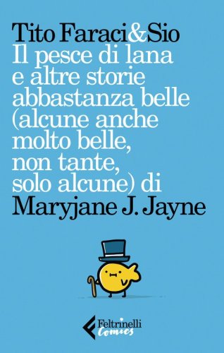 Il pesce di lana e altre storie abbastanza belle (alcune anche molto belle, non tante, solo alcune) di Maryjane J. Jayne