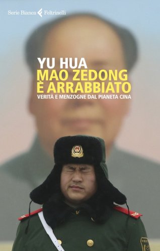 Mao Zedong è arrabbiato. Verità e menzogne dal pianeta Cina