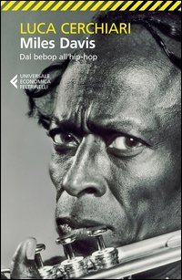 Miles Davis - Dal bebop all'hip-hop
