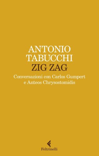 Zig zag. Conversazioni con Carlos Gumpert e Anteos Chrysostomidis