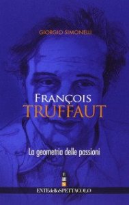François Truffaut. La geometria delle passioni