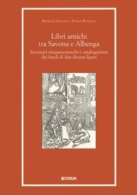 Libri antichi tra Savona e Albenga. Inventari cinquecenteschi e catalogazione dei fondi di due diocesi liguri