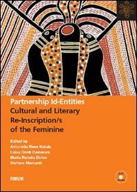 Partnership id-entities - Cultural and literary re-inscription/s of the feminine. Con DVD