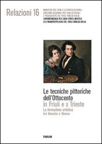 Le tecniche pittoriche dell'Ottocento in Friuli e a Trieste