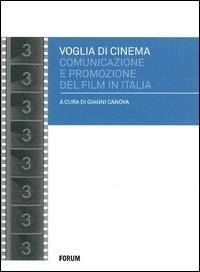 Voglia di cinema. Comunicazione e promozione del film in Italia