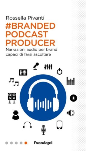 Branded Podcast Producer. Narrazioni audio per brand capaci di farsi ascoltare