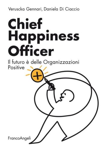 Chief Happiness Officer. Il futuro è delle organizzazioni positive