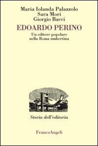 Edoardo Perino - Un editore popolare nella Roma umbertina