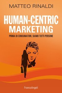 Human-centric marketing. Prima di consumatori, siamo tutti persone