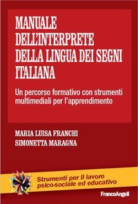 Il manuale dell'interprete della lingua dei segni italiana