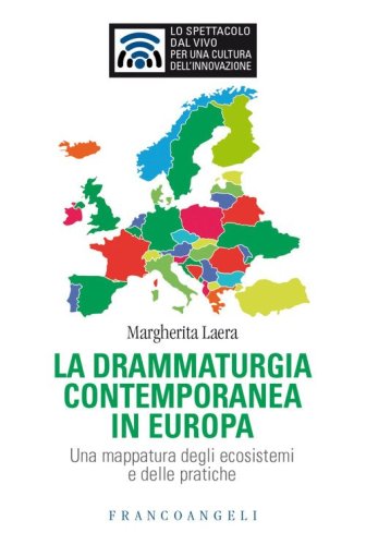 La drammaturgia contemporanea in Europa. Una mappatura degli ecosistemi e delle pratiche