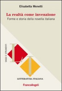 La realtà come invenzione. Forme e storia della novella italiana