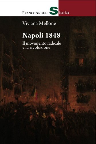 Napoli 1848. Il movimento radicale e la rivoluzione