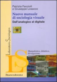 Nuovo manuale di sociologia visuale - Dall'analogico al digitale