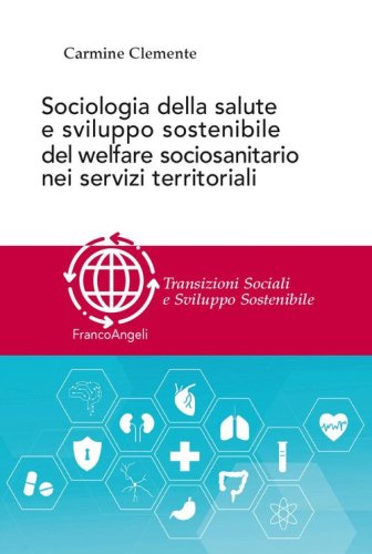 Sociologia della salute e sviluppo sostenibile del welfare sociosanitario nei servizi territoriali